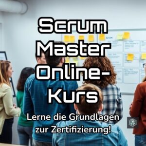 Scrum Master Prüfung bestehen mit diesem Scrum E-Learning Kurs